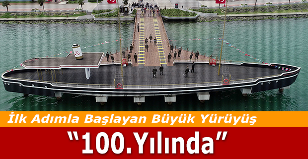 İlk Adımla Başlayan Yürüyüş 100.Yılında