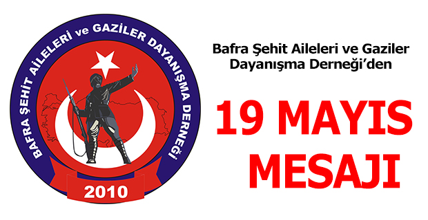 Bafra Şehit Ailelerinden 19 Mayıs Mesajı