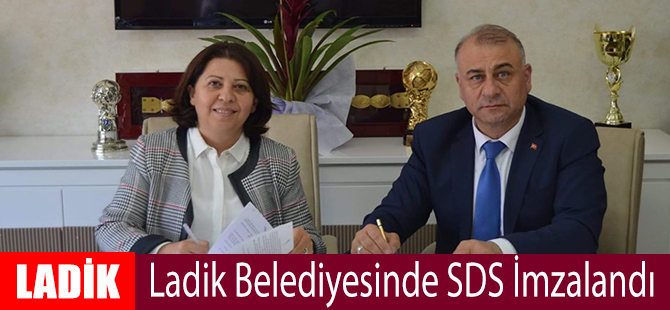 Ladik Belediyesinde SDS İmzalandı