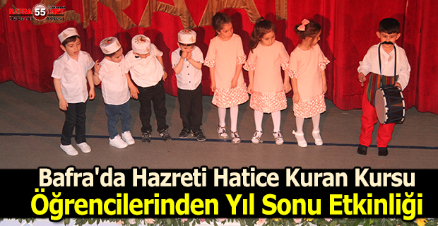 Bafra'da Hazreti Hatice Kuran Kursu Öğrencilerine Yıl Sonu Etkinliği