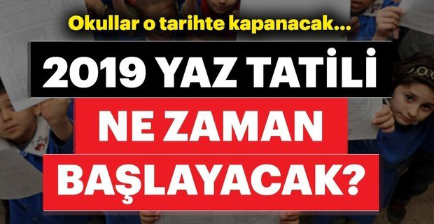 Okullar Ne zaman Tatil Olacak ?