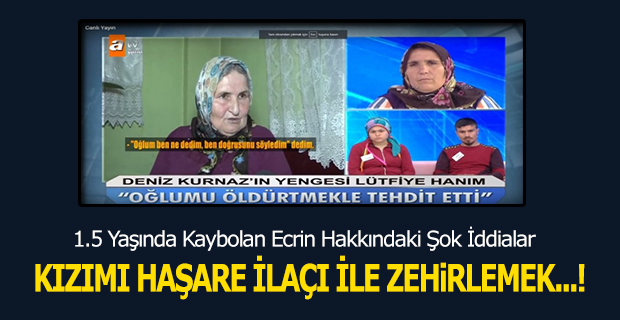 1.5 Yaşında Kaybolan Ecrin Hakkındaki Şok İddialar