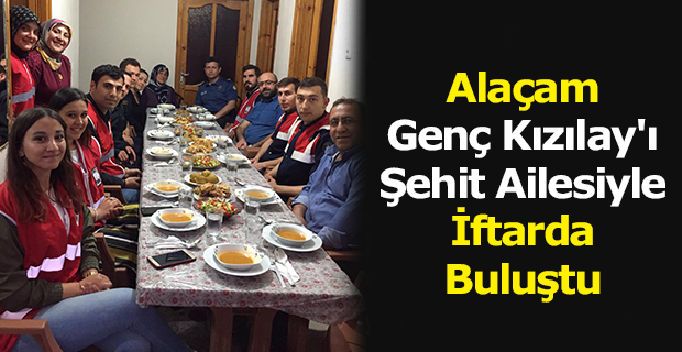 Alaçam Genç Kızılay'ı Şehit Ailesiyle İftarda Buluştu