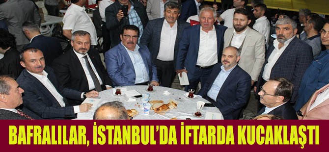 BAFRALILAR, İSTANBUL’DA İFTARDA KUCAKLAŞTI