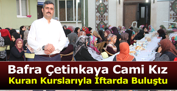 Bafra Çetinkaya Cami Kız Kuran Kurslarıyla İftarda Buluştu