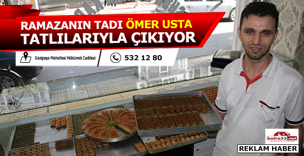 Ramazanın Tadı Ömer Usta Tatlılarıyla Çıkıyor