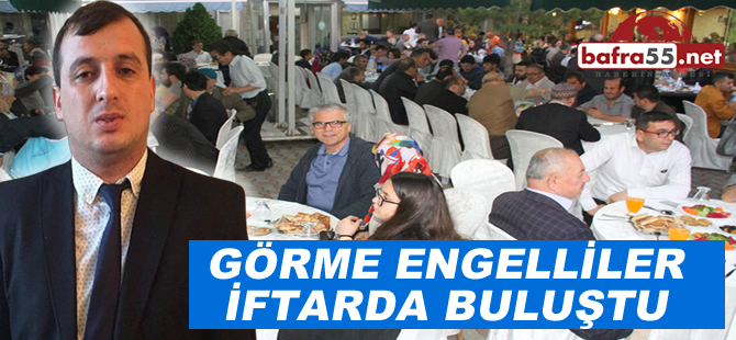 Görme Engelliler Derneği İftarda Buluştu