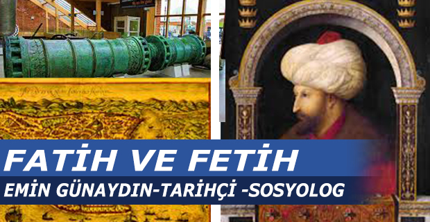 EMİN GÜNAYDIN'IN KALEMİNDEN FATİH ve FETİH