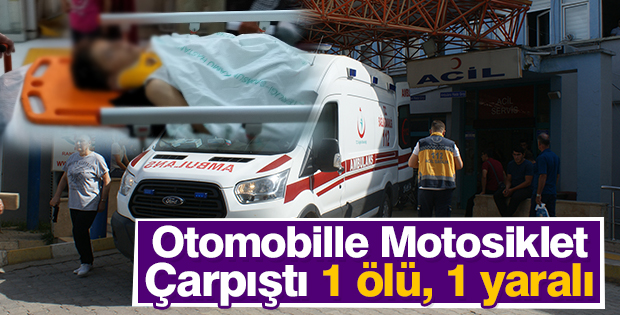 Otomobille Motosiklet Çarpıştı 1 ölü, 1 yaralı