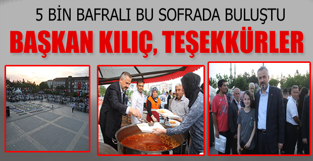 5 Bin Kişi İftarda Buluştu