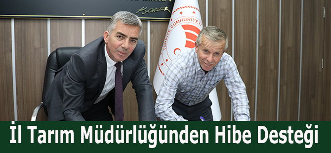 İl Tarım Müdürlüğünden Hibe Desteği