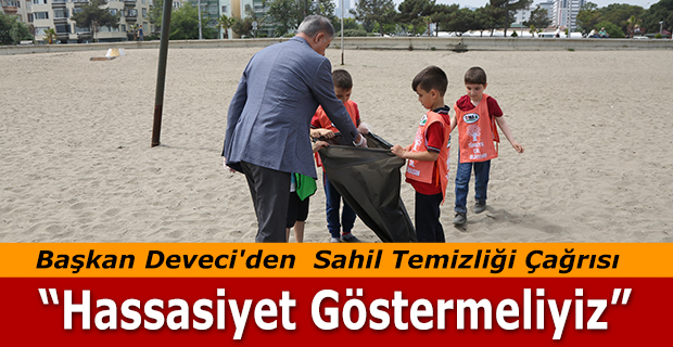 Başkan Deveci'den  Sahil Temizliği Çağrısı