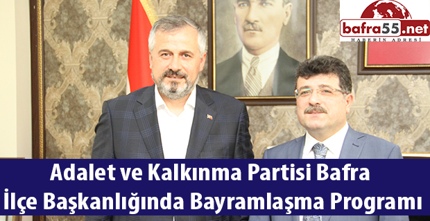 Adalet ve Kalkınma Partisi Bafra İlçe Başkanlığında Bayramlaşma