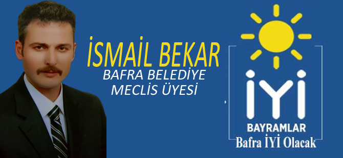 İYİ Parti Meclis Üyesi İsmail Bekar İyi Bayramlar Diler
