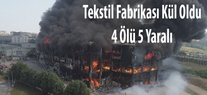 Tekstil Fabrikasında Yangın 4 Ölü