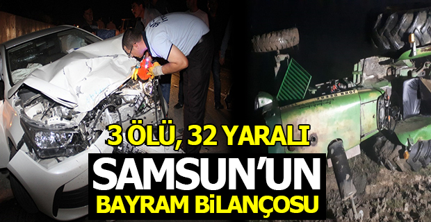 Samsun'un Bayram Bilançosu; 3 Ölü, 32 Yaralı