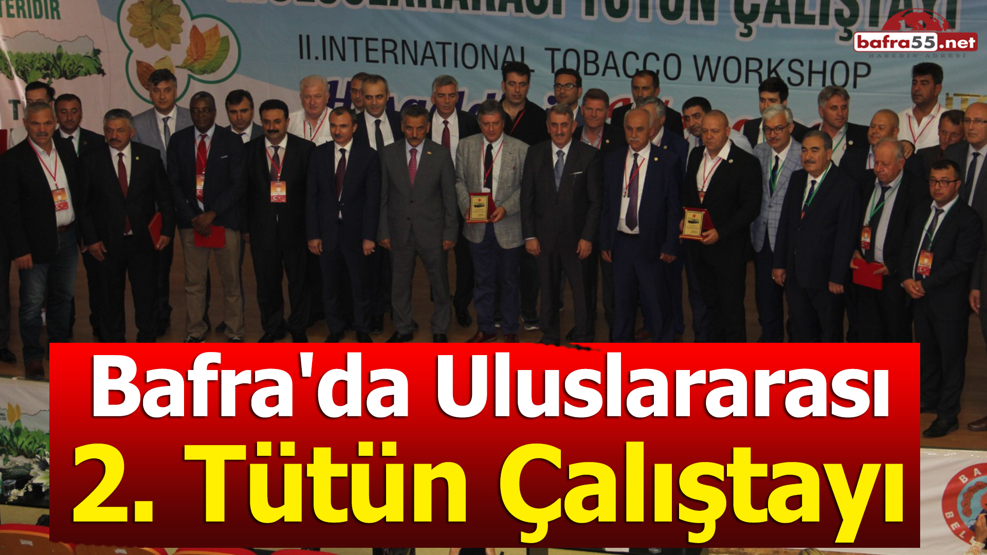 Bafra'da Uluslararası 2. Tütün Çalıştayı