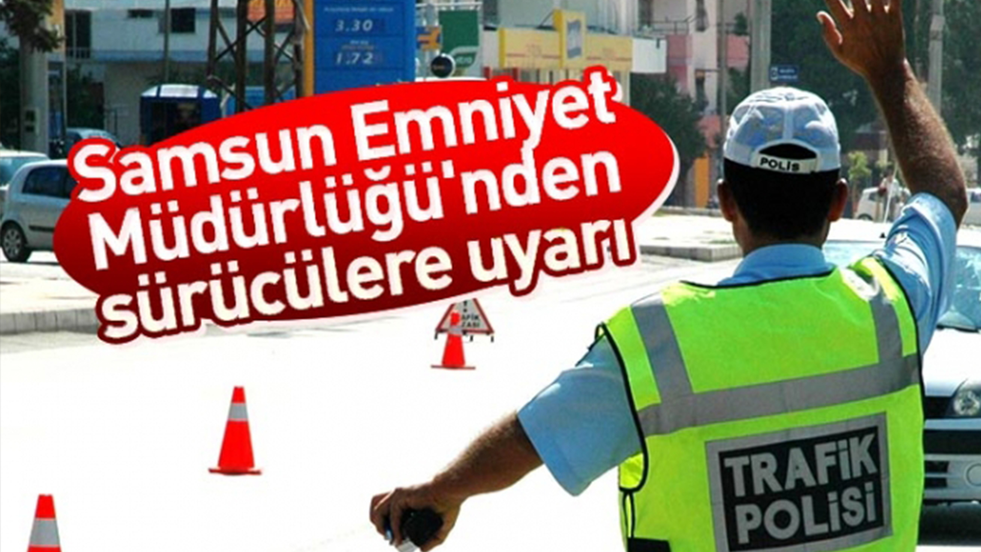 Samsun Emniyet Müdürlüğünden Uyarı!