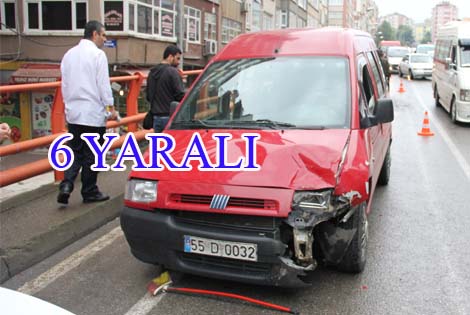 SAMSUN'DA TRAFİK KAZASI: 6 YARALI