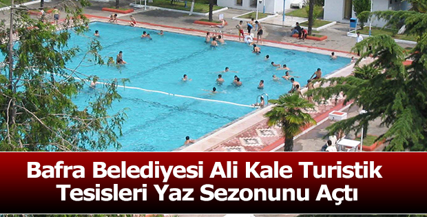 Bafra Belediyesi Ali Kale'de Yaz Sezonunu Açtı