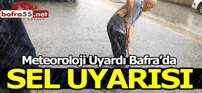 Bafra'da Sel Uyarısı!