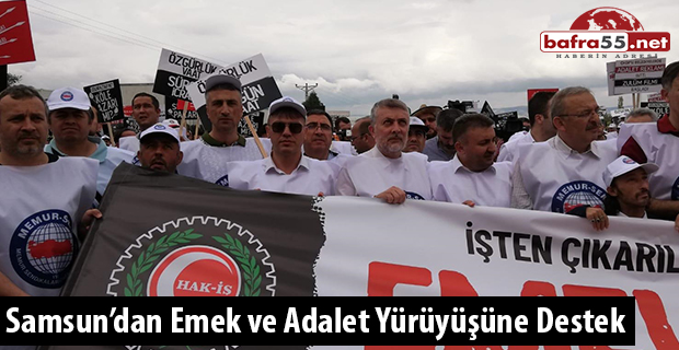 Emek ve Adalet Yürüyüşüne Samsun'dan Destek