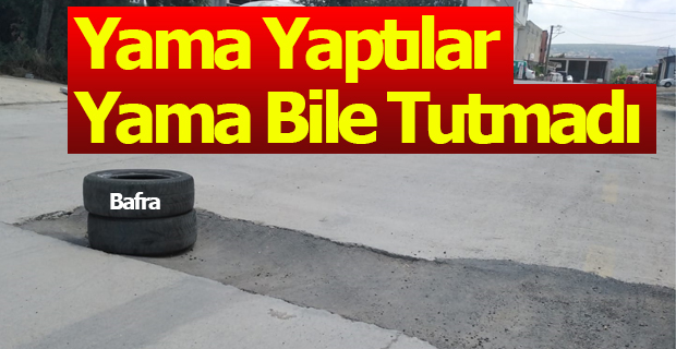 Yama Yaptılar Yama Bile Tutmadı