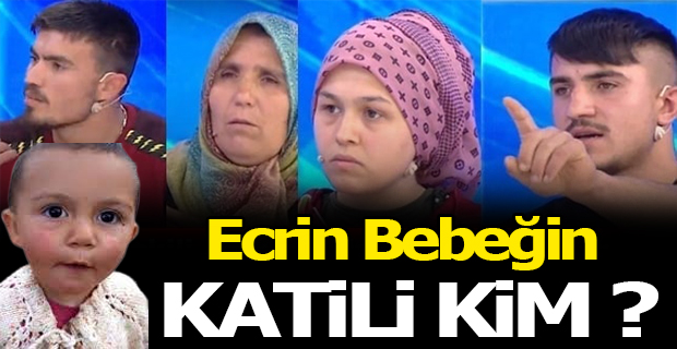 Ecrin Bebeğin Katili Kim ?