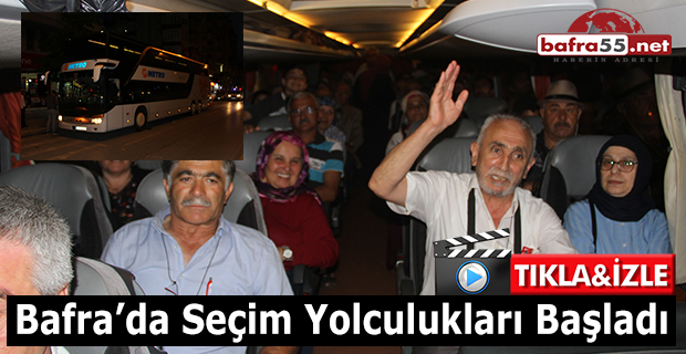 Bafra’da Seçim Yolculukları Başladı