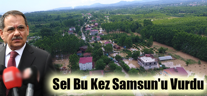 Sel Bu Kez Samsun'u Vurdu