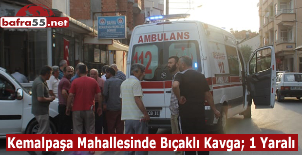 Kemalpaşa Mahallesinde Bıçaklı Yaralama