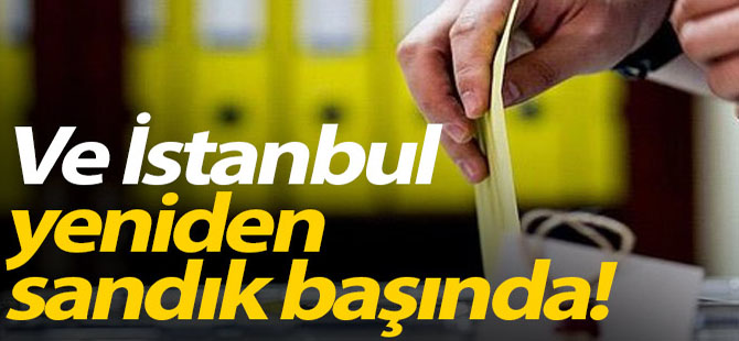 İstanbul Yeniden Sandık Başında