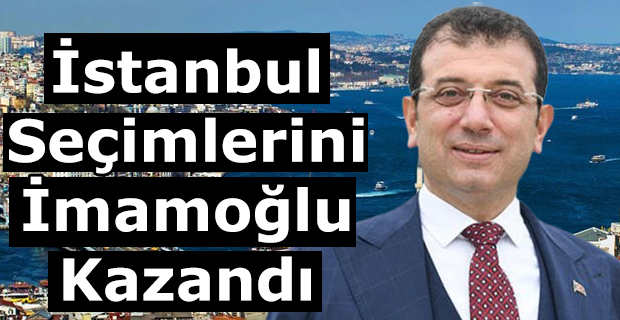 İstanbul Seçimlerini İmamoğlu Kazandı