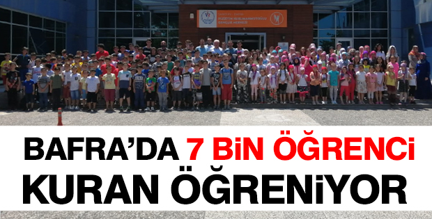 Bafra'da 7 bin öğrenci kuran öğreniyor