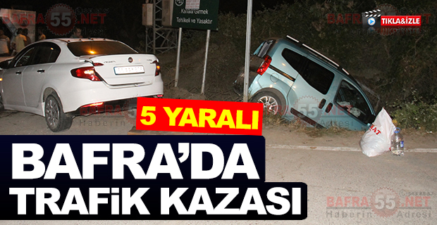 Bafra'da Trafik Kazası 5 Yaralı