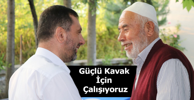 Güçlü Kavak İçin Çalışıyoruz