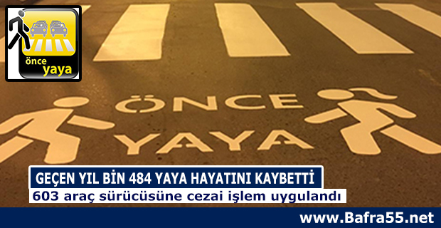 GEÇEN YIL BİN 484 YAYA HAYATINI KAYBETTİ