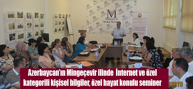 Azerbaycan’ın Mingeçevir ilinde Internet ve özel kategorili kişisel bilgiler, özel hayat konulu seminer