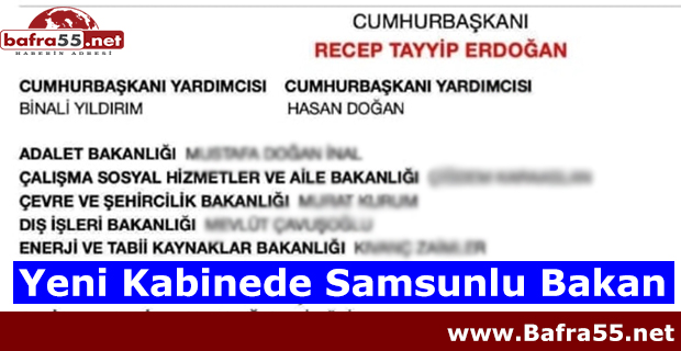 Yeni Kabinede Samsunlu Bakan