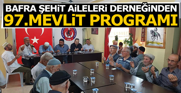 Bafra Şehit Aileleri Derneğinden 97. Mevlit Programı