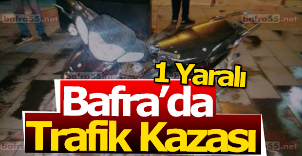 Bafra'da Trafik Kazası 1 Yaralı