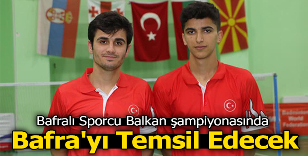 Bafralı Sporcu Balkan şampiyonasında Bafra'yı Temsil Edecek