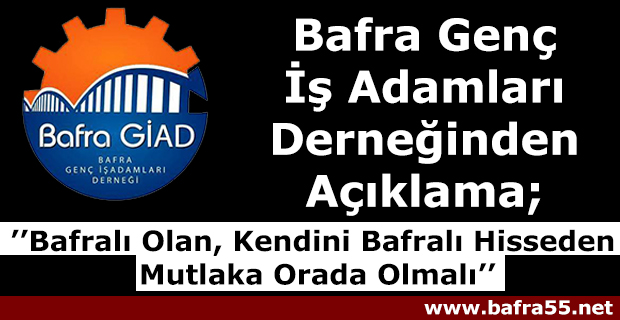 Bafra Giad; Bafralı Olan Mutlaka Orada Olmalı