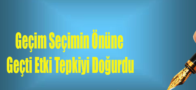 Geçim Seçimin Önüne Geçti Etki Tepkiyi Doğurdu
