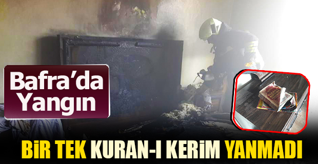 Bafra'da Yangın Bir Tek Kuran-ı Kerim Yanmadı!