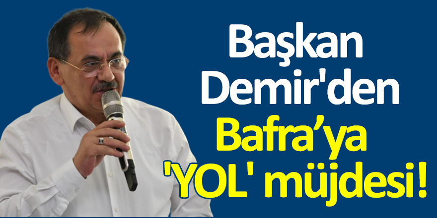 Başkan Demir'den 'YOL' müjdesi!