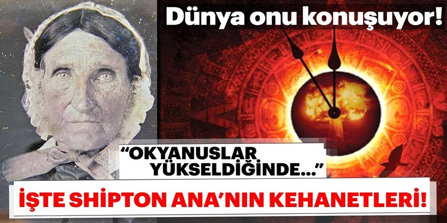 Shipton Ana Kehanetleri Tüyler Ürpertiyor! Baba Vanga'yı Bile Geride Bıraktı