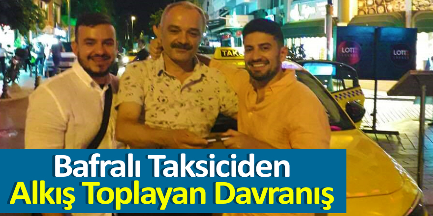 Bafralı Taksiciden Alkış Toplayan Davranış