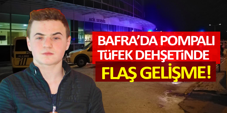 Bafra'da Pompalı Tüfek Dehşetinde: Flaş Gelişme!