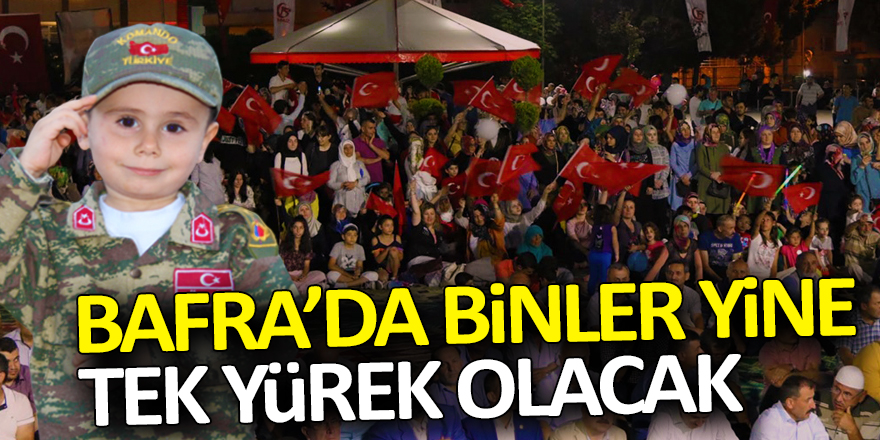 Bafra'da Binler Yine Tek Yürek Olacak